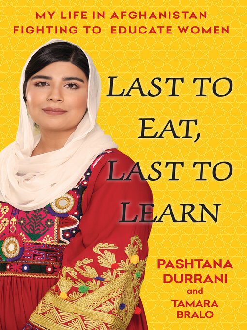 Title details for Last to Eat, Last to Learn by Pashtana Durrani - Available